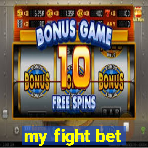 my fight bet